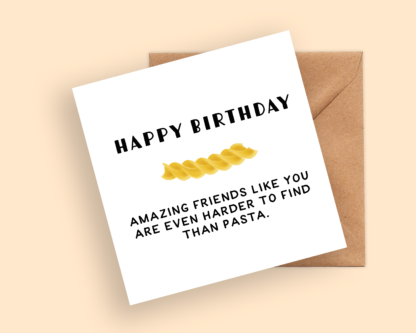 Happy Birthday Amazing Friends Pasta Card - Self Isolating Birthday Card