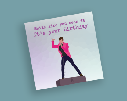 The Killers Birthday Cards - "Smile like you mean it, it's your Birthday"